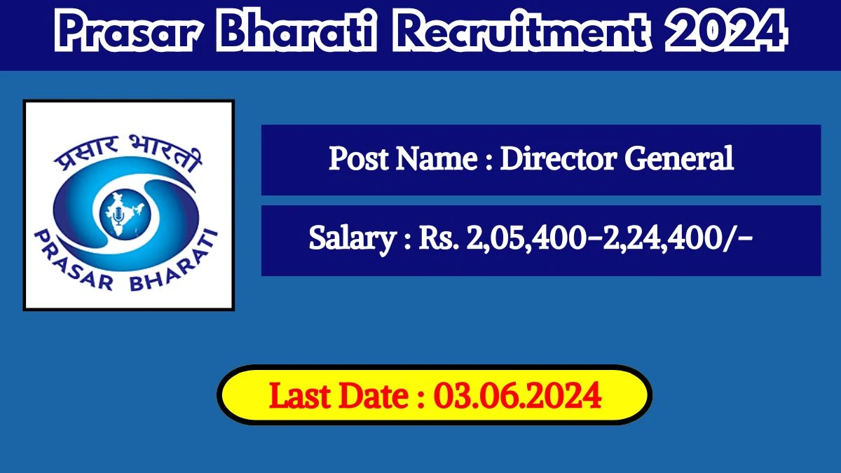 Prasar Bharati Recruitment 2024 Check Post, Vacancies, Age, Qualification, Salary And Other Vital Information