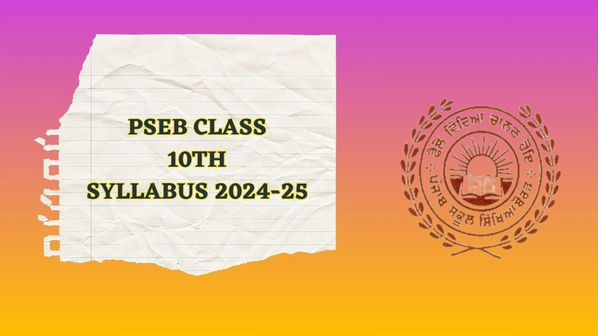 PSEB Class 10th Syllabus 2024-25 pseb.ac.in Check Details Here