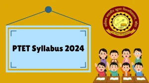 PTET Syllabus 2024 @ ptetvmou2024.com Check and Download Here