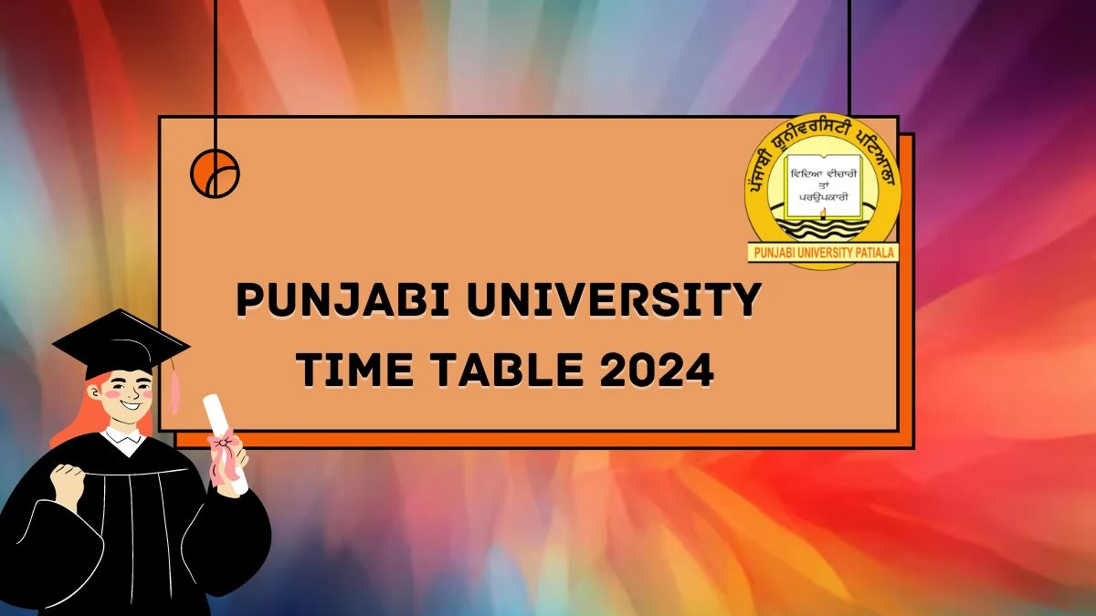 Punjabi University Time Table 2024 (OUT) @ punjabiuniversity.ac.in Updates Here