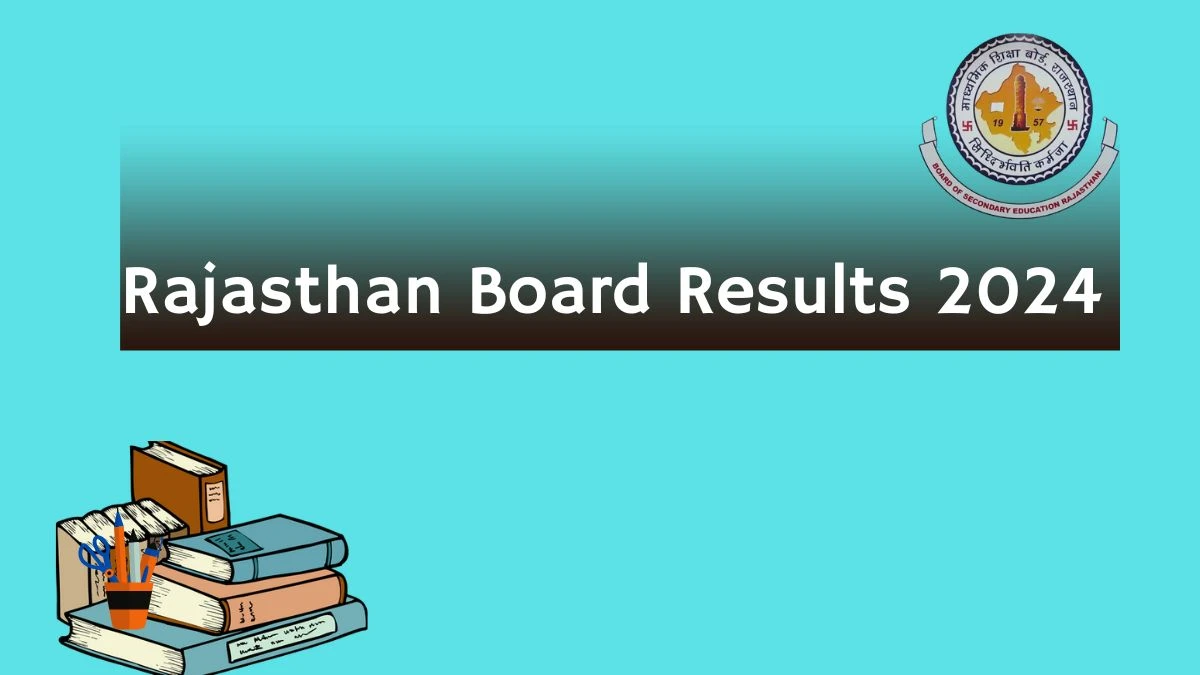 Rajasthan Board Results 2024 (Soon) at rajeduboard.rajasthan.gov.in Check and Link Details Here