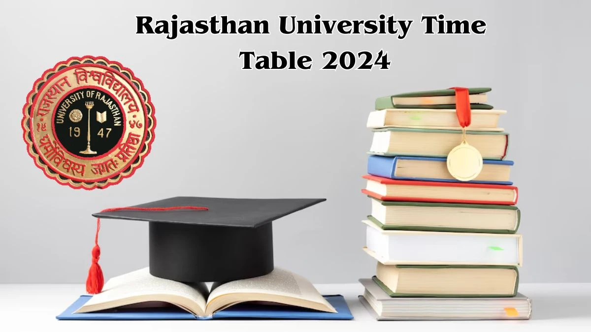 Rajasthan University Time Table 2024 (Released) at uniraj.ac.in Download Rajasthan University Date Sheet Here