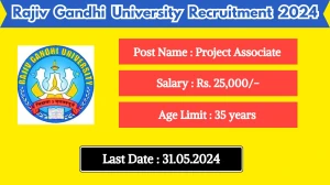 Rajiv Gandhi University Recruitment 2024 New Notification Out, Check Post, Salary, Age, Qualification And How To Apply
