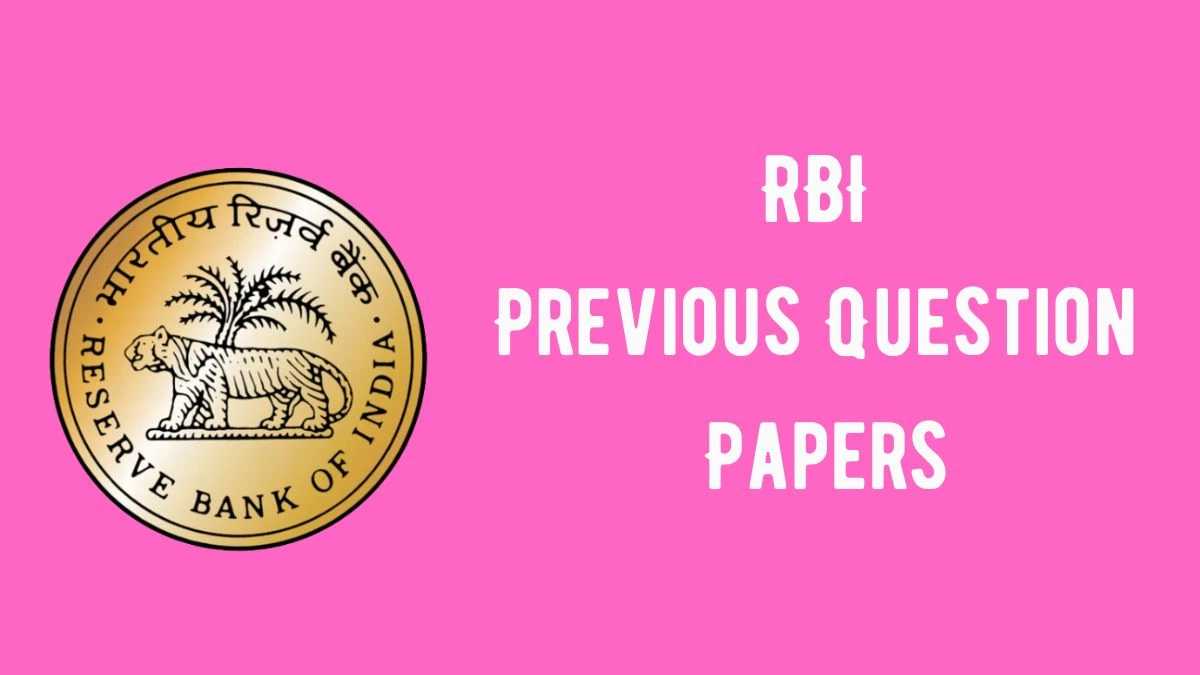 RBI Previous Question Papers Released Practice Previous Question Papers rbi.org.in - 16 May 2024