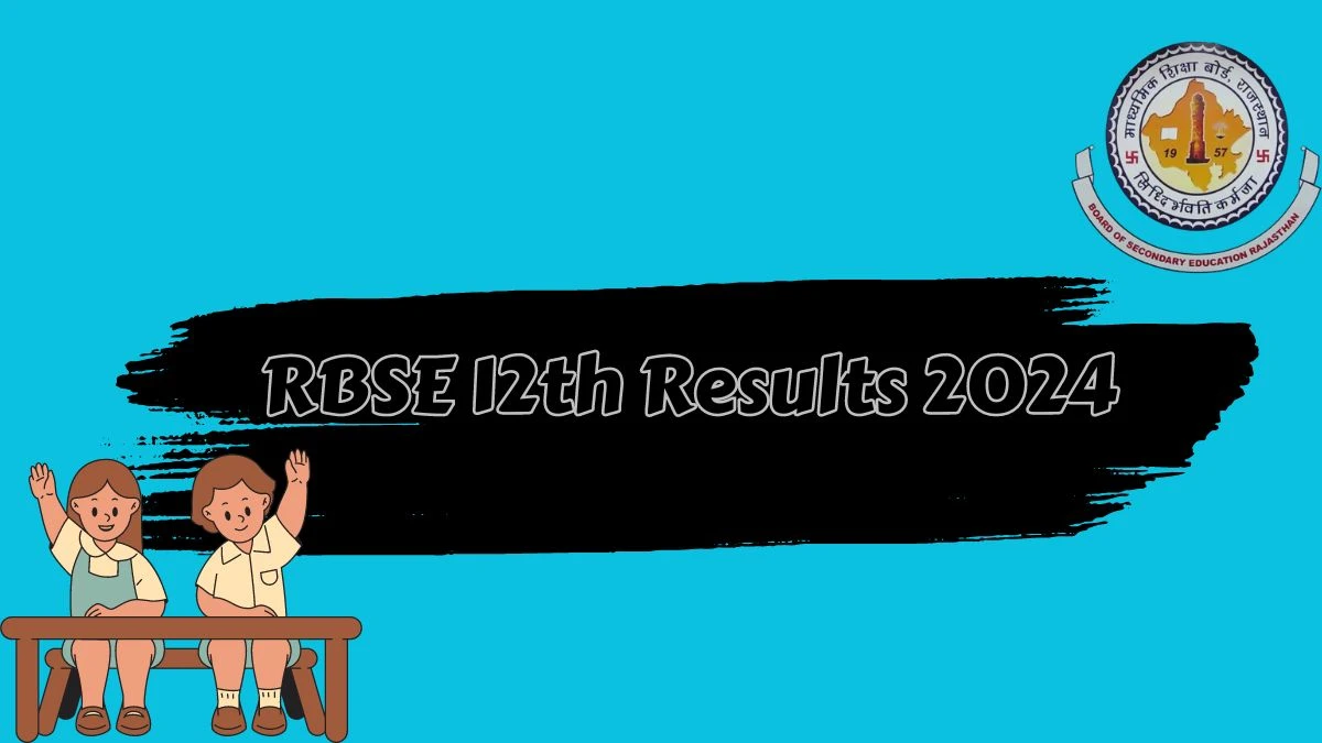 RBSE 12th Results 2024 (Out Soon) at rajeduboard.rajasthan.gov.in Check and Direct Link Updates Here