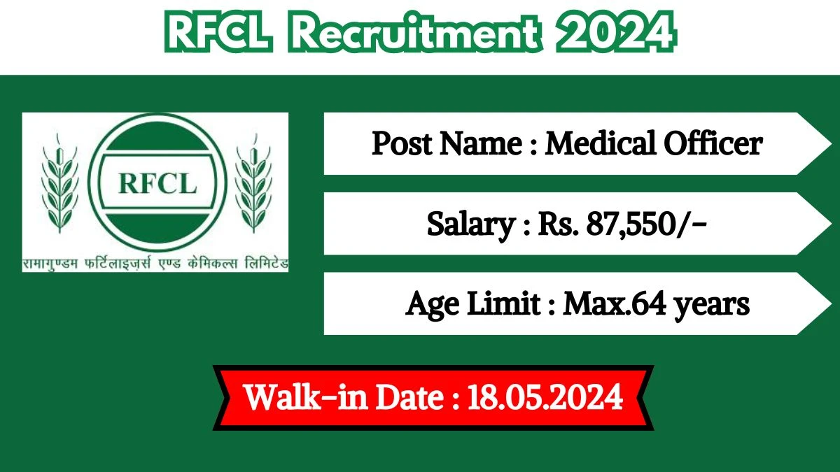 RFCL Recruitment 2024 Walk-In Interviews for Medical Officer on May 18, 2024