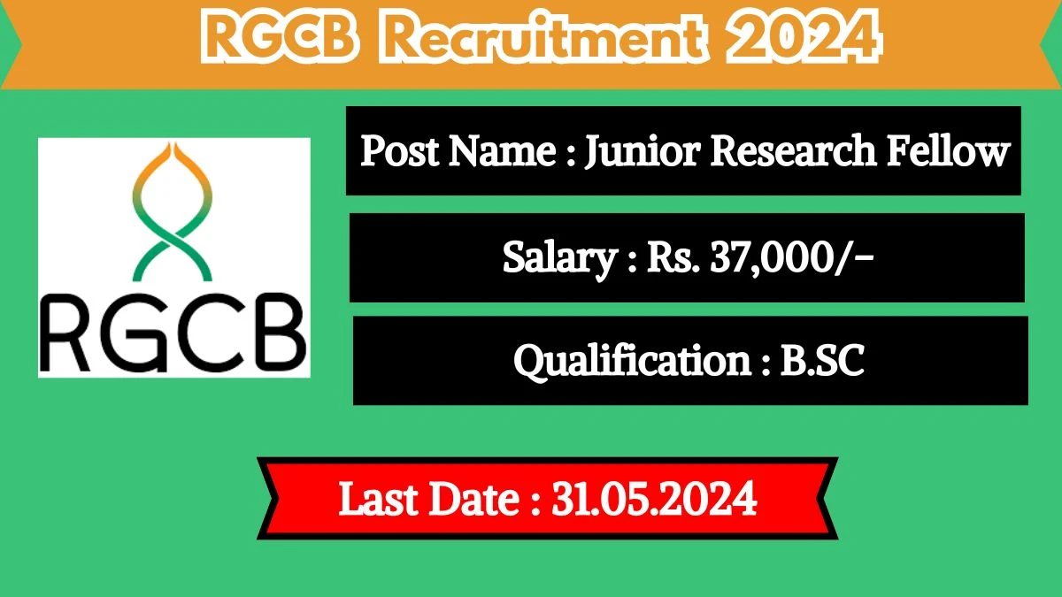 RGCB Recruitment 2024 - Latest Junior Research Fellow on 14 May 2024