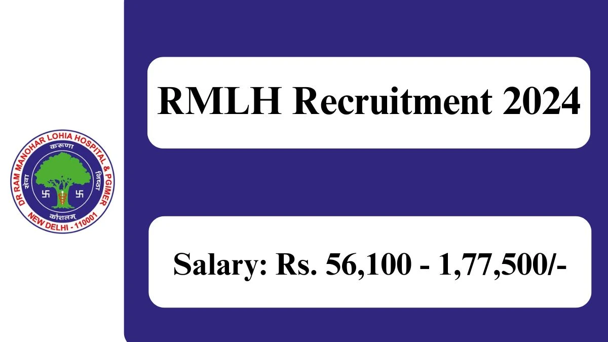 RMLH Recruitment 2024 Check Posts, Salary, Qualification, Age Limit, Selection Process And How To Apply