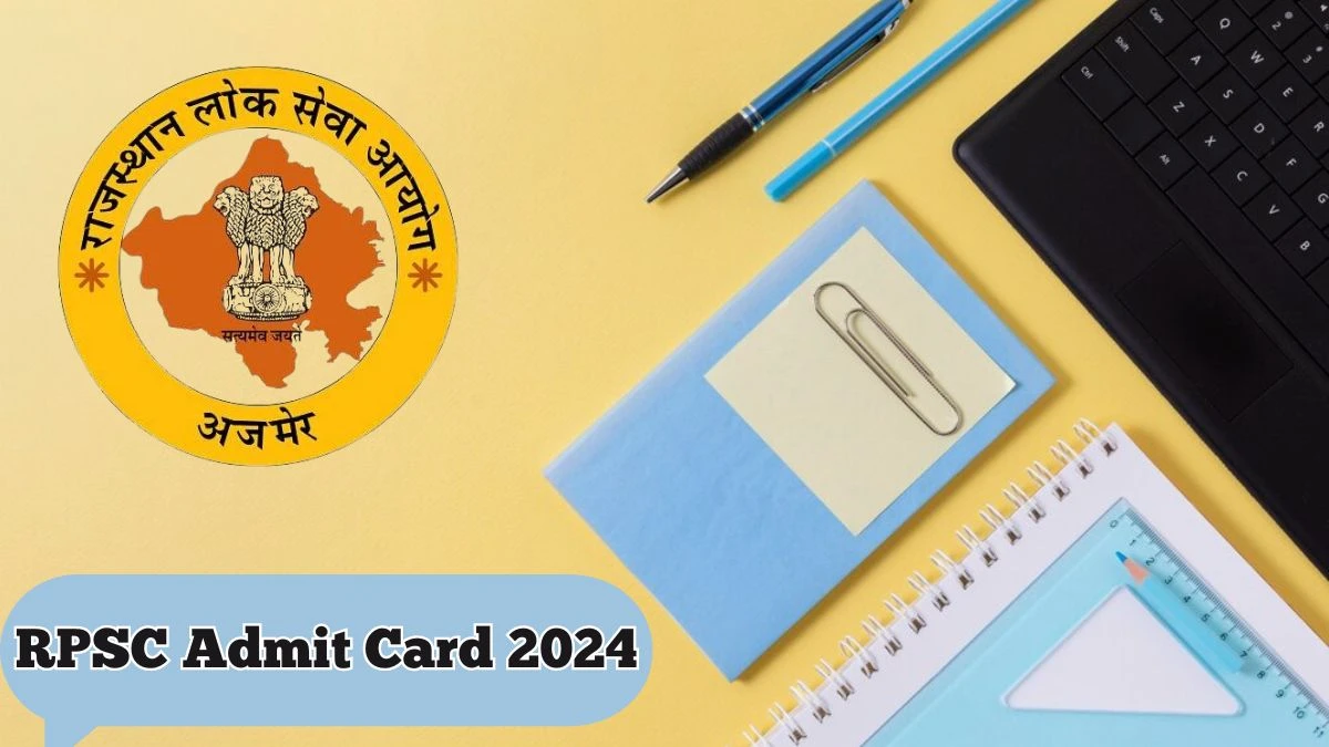 RPSC Admit Card 2024 Released @ rpsc.rajasthan.gov.in Download Senior Teacher Admit Card Here - 09 May 2024
