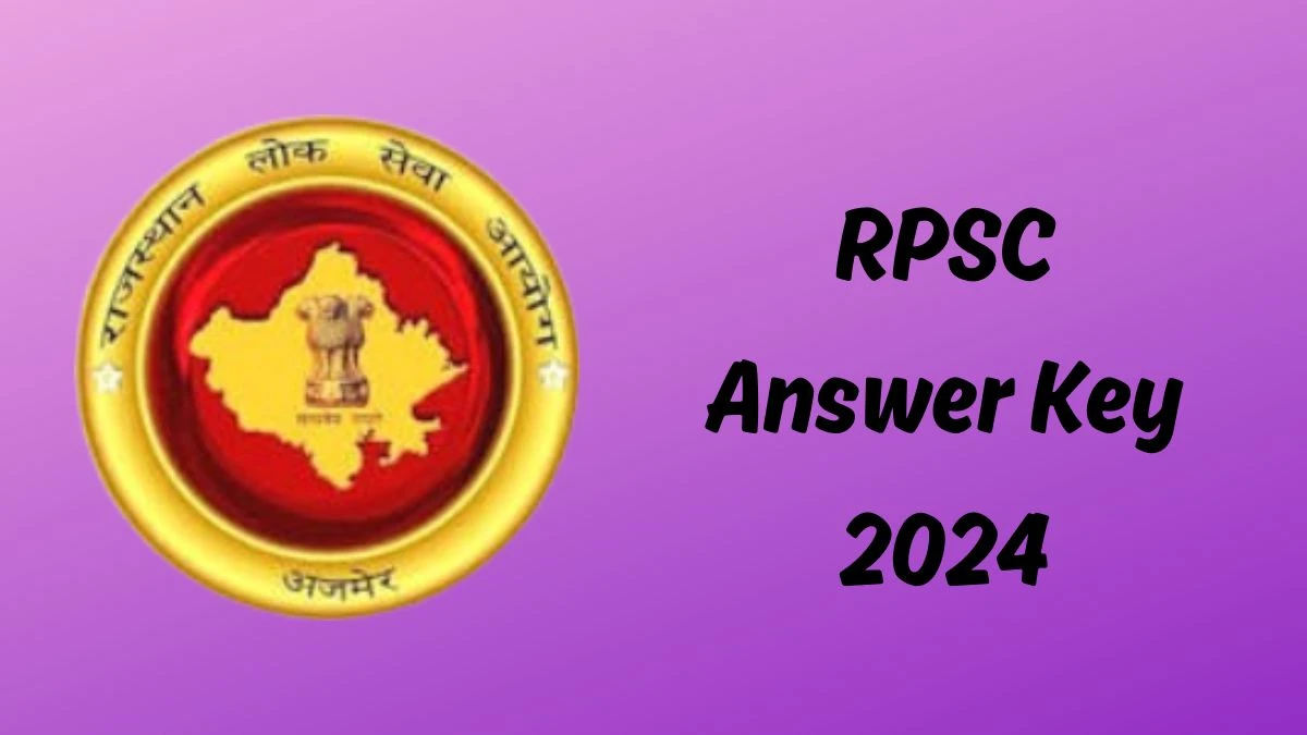 RPSC Answer Key 2024 Out rpsc.rajasthan.gov.in Download Assistant Professor and Librarian and PTI Answer Key PDF Here - 17 May 2024