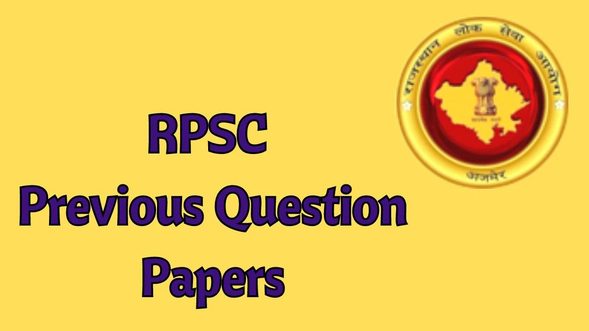 RPSC Previous Question Papers Released Practice Previous Question Papers rpsc.rajasthan.gov.in - 13 May 2024