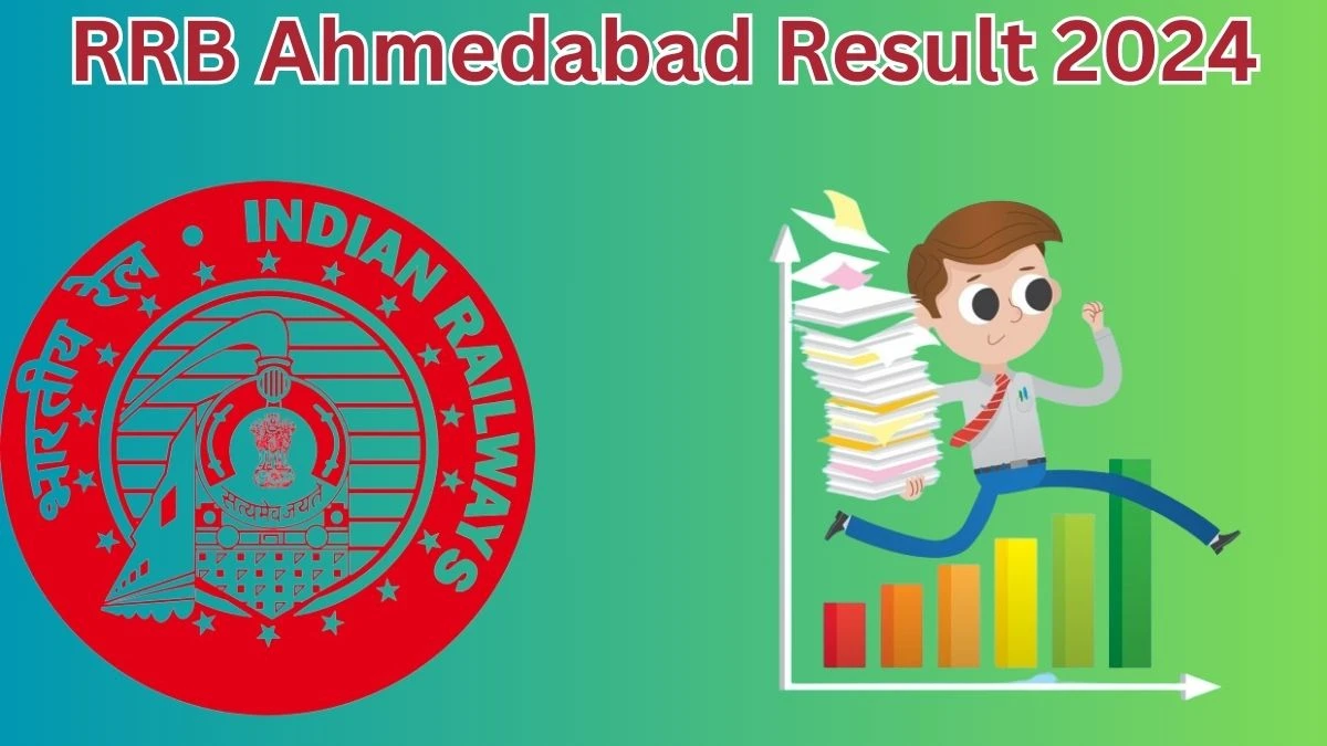 RRB Ahmedabad Result 2024 Announced. Direct Link to Check RRB Ahmedabad Senior Clerk Com Typist and Other Posts Result 2024 rrbahmedabad.gov.in - 06 May 2024