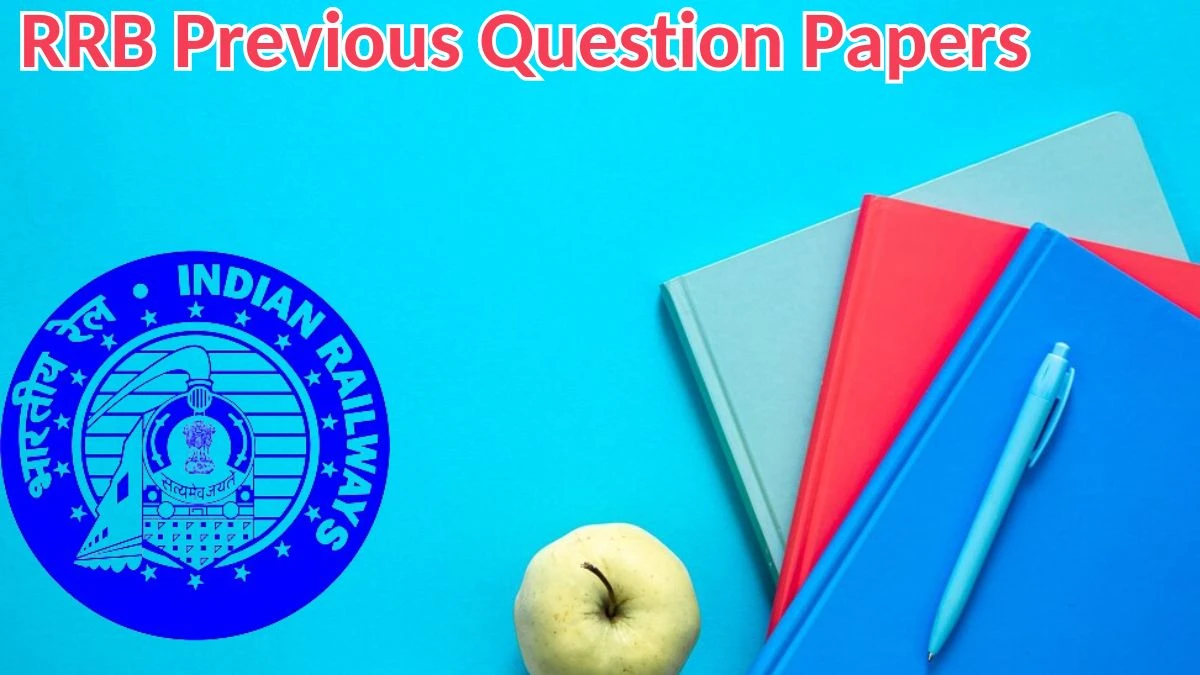 RRB Previous Question Papers Released Practice Previous Question Papers indianrailways.gov.in - 23 May 2024
