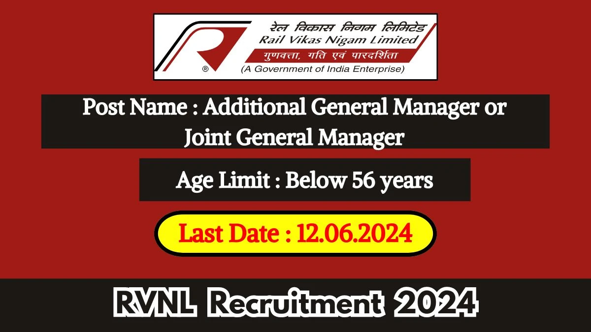 RVNL Recruitment 2024 - Latest Additional General Manager or Joint General Manager Vacancies on 29 May 2024