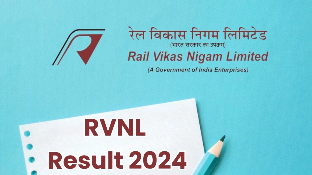 RVNL Result 2024 Announced. Direct Link to Check RVNL Various Posts Result 2024 rvnl.org - 29 May 2024
