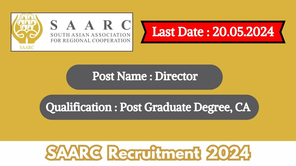 SAARC Recruitment 2024 New Opportunity Out, Check Vacancy, Post, Qualification and Application Procedure