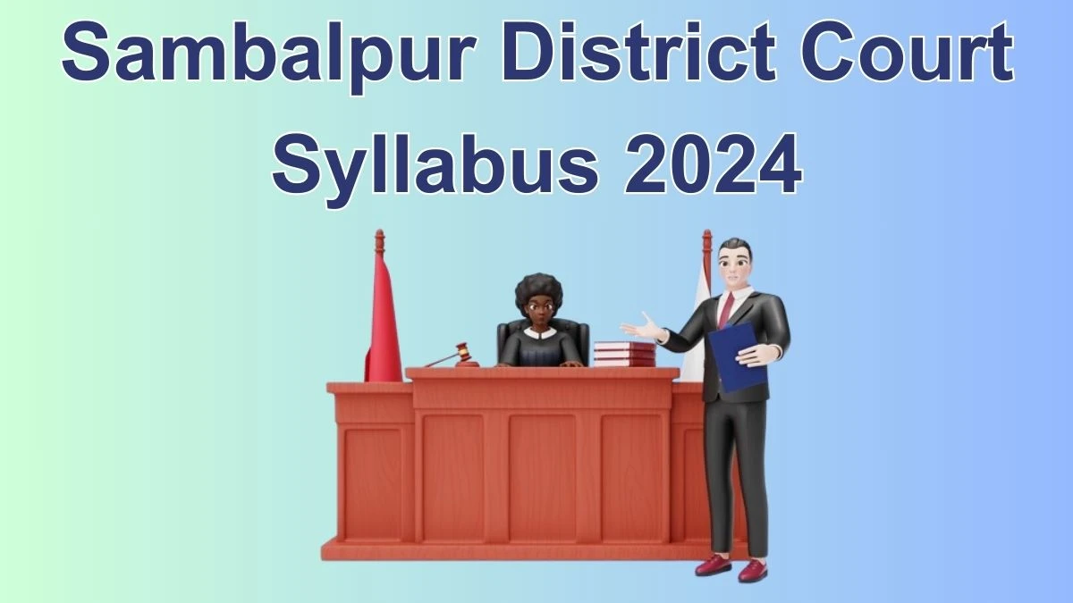 Sambalpur District Court Syllabus 2024 Announced Download Sambalpur District Court Junior Clerk Copyist Exam pattern at districts.ecourts.gov.in - 31 May 2024