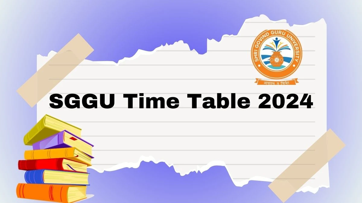 SGGU Time Table 2024 (Released) at sggu.ac.in Check and Link Here