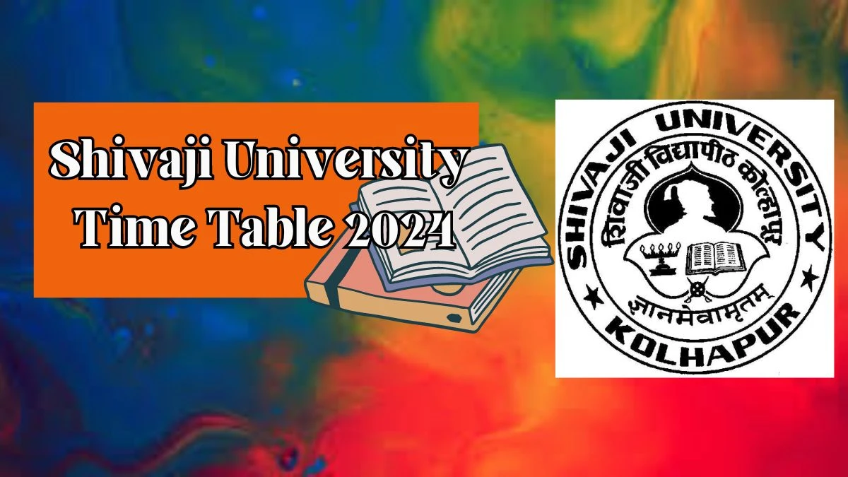 Shivaji University Time Table 2024 (Announced) at unishivaji.ac.in PDF ...