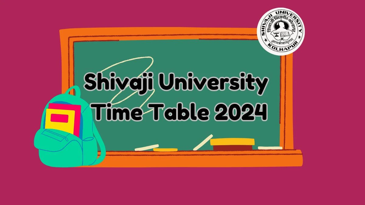 Shivaji University Time Table 2024 (Declared) at unishivaji.ac.in PDF Here