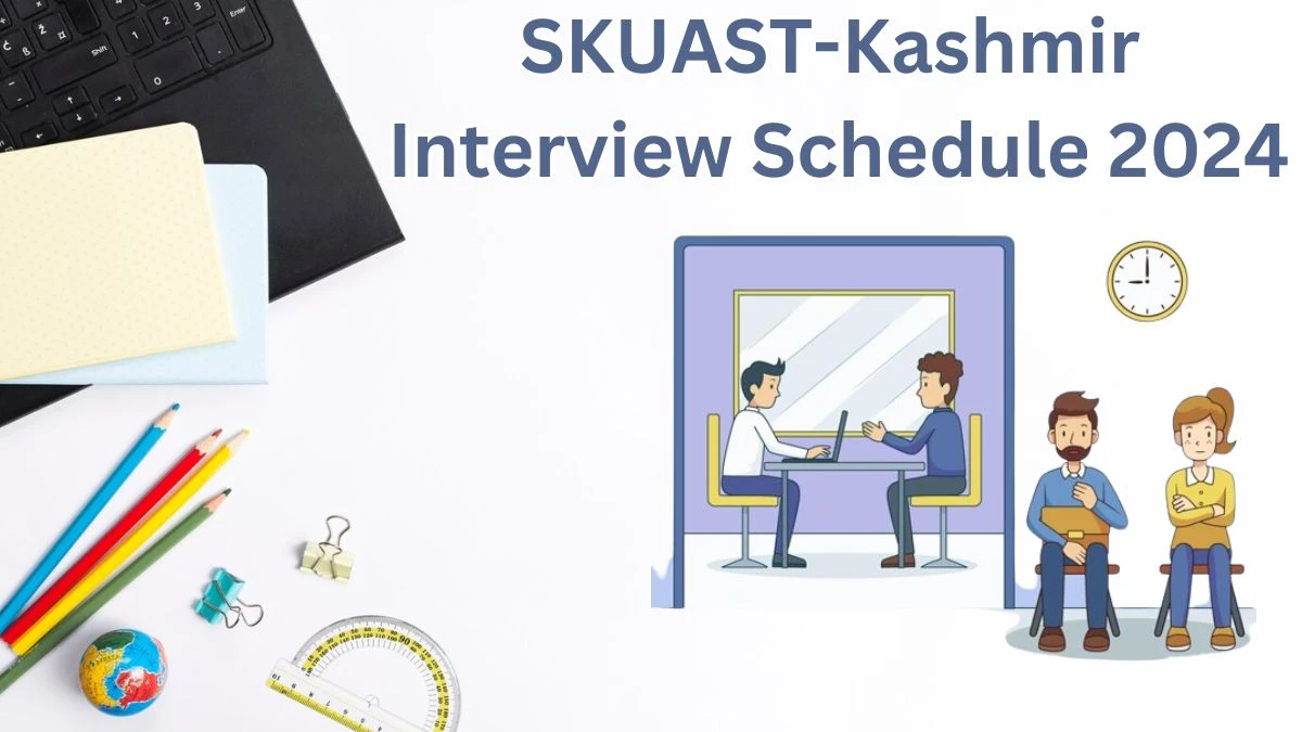 SKUAST-Kashmir Interview Schedule 2024 for Assistant Professor Posts Released Check Date Details at skuastkashmir.ac.in - 29 May 2024