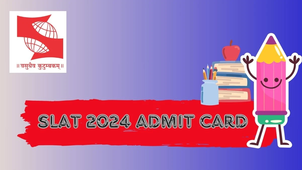 SLAT Admit Card 2024 Phase 1 & 2 (Announced) at set-test.org Download Link Here