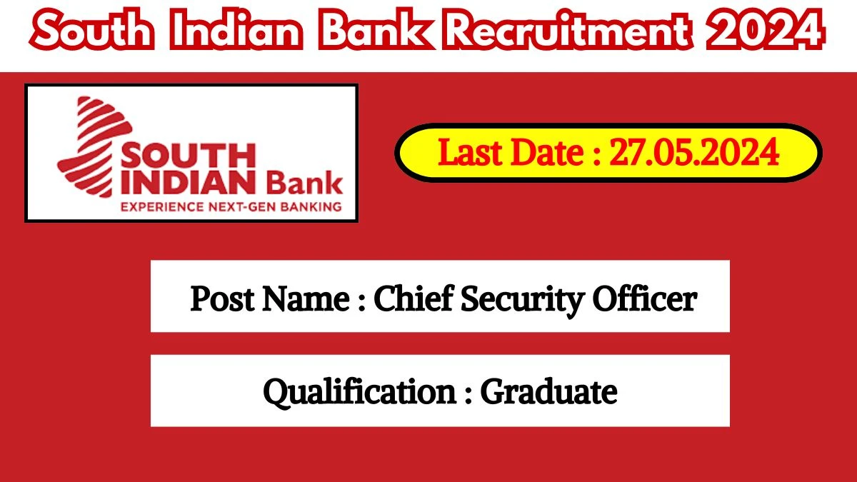 South Indian Bank Recruitment 2024 Apply for Chief Security Officer South Indian Bank Vacancy at southindianbank.com