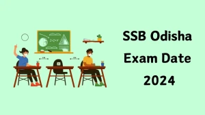 SSB Odisha Exam Date 2024 at ssbodisha.nic.in Verify the schedule for the examination date, Teaching, and site details - 06 May 2024