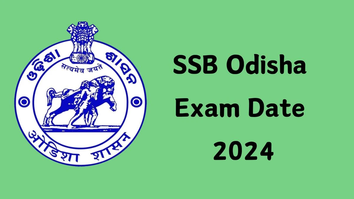 SSB Odisha Exam Date 2024 Check Date Sheet / Time Table of Junior Assistant ssbodisha.ac.in - 23 May 2024