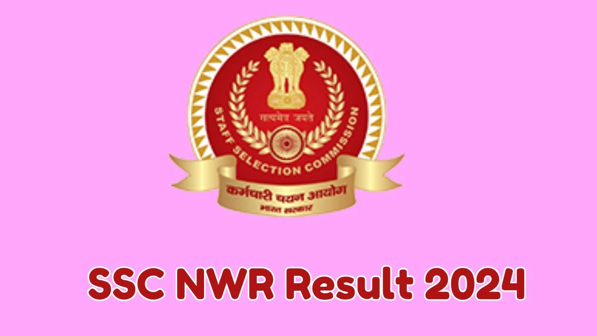 SSC NWR Result 2024 Announced. Direct Link to Check SSC NWR Junior Engineer Result 2024 sscnwr.org - 06 May 2024