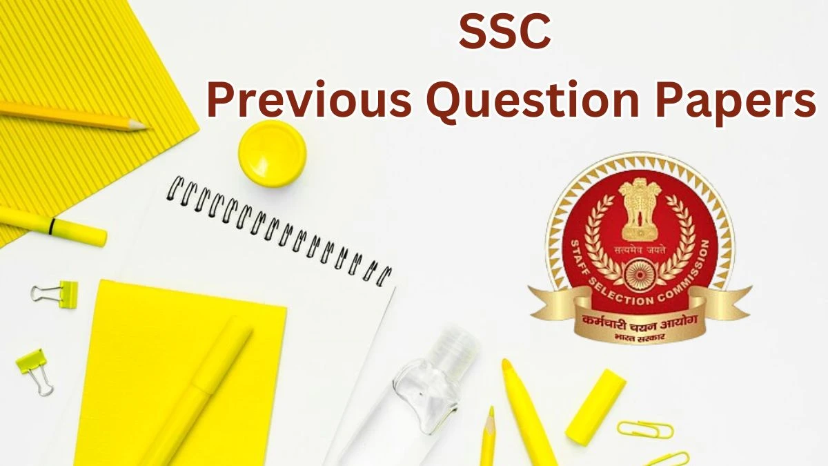 SSC Previous Question Papers Released Practice Previous Question Papers ssc.nic.in - 29 May 2024