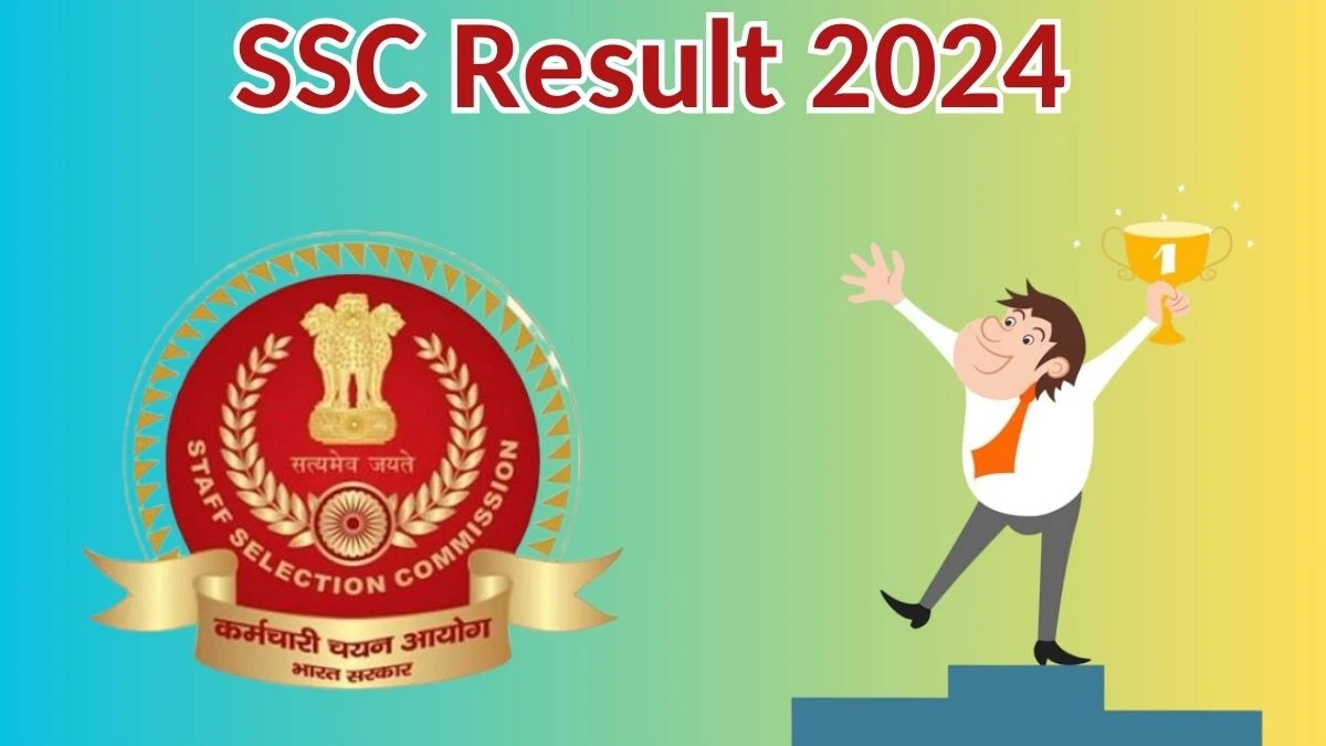 SSC Result 2024 Announced. Direct Link to Check SSC Junior Secretariat Assistant Result 2024 ssc.gov.in - 24 May 2024