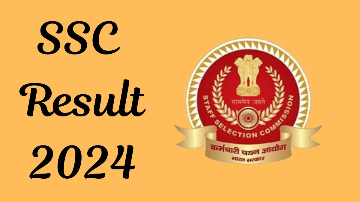 SSC Result 2024 To Be Released at ssc.nic.in Download the Result for the Constable - 06 May 2024