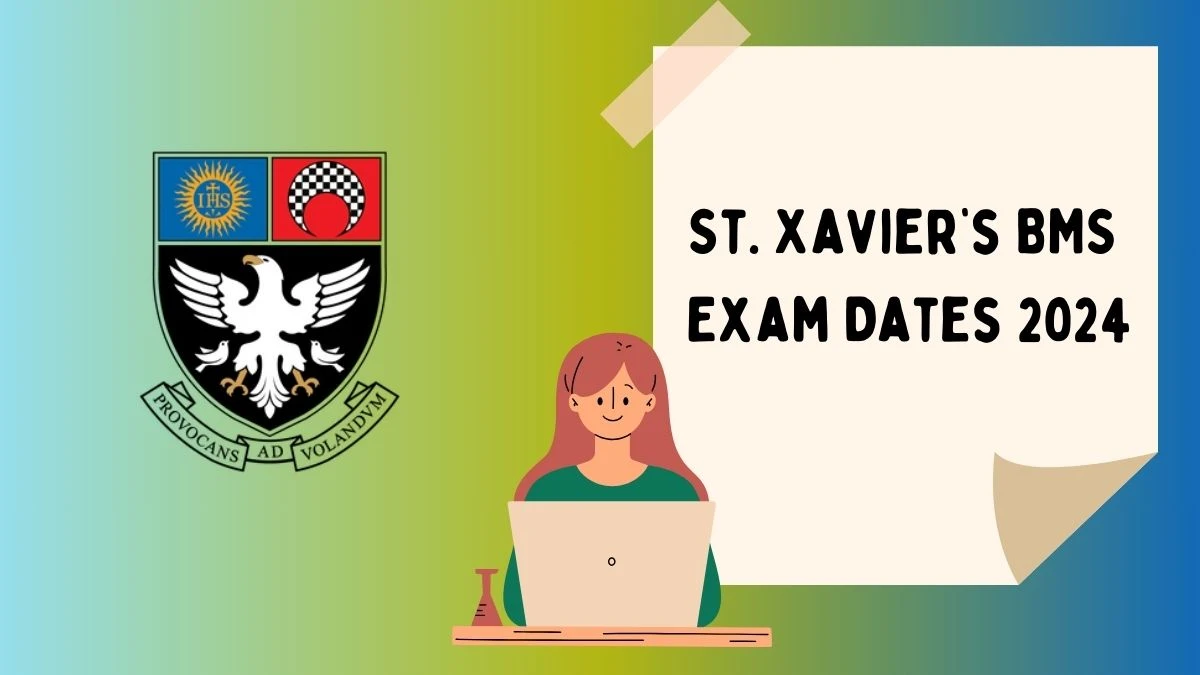 St. Xavier’s BMS Exam Dates 2024 (Declared) @ xaviers.ac Check Exam Details Here