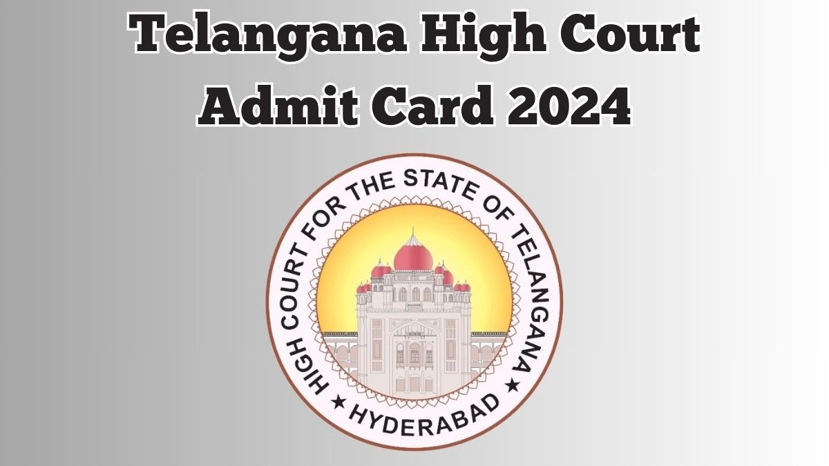 Telangana High Court Admit Card 2024 will be released District Judge Check Exam Date, Hall Ticket tshc.gov.in - 21 May 2024