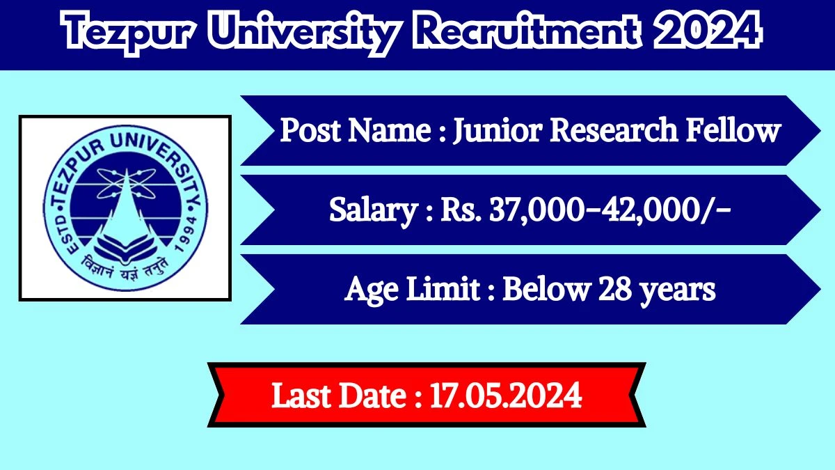 Tezpur University Recruitment 2024 New Notification Out, Check Post, Salary, Age, Qualification And Other Vital Details