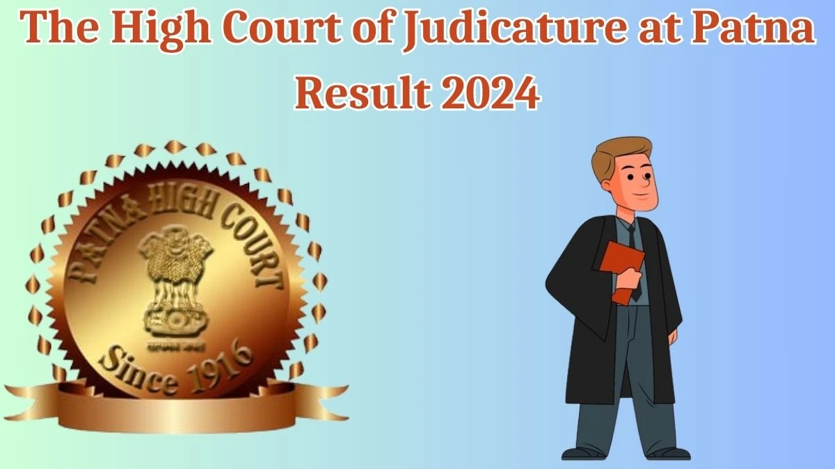 The High Court of Judicature at Patna Result 2024 Announced. Direct Link to Check The High Court of Judicature at Patna Assistant Section Officer Result 2024 patnahighcourt.gov.in - 02 May 2024