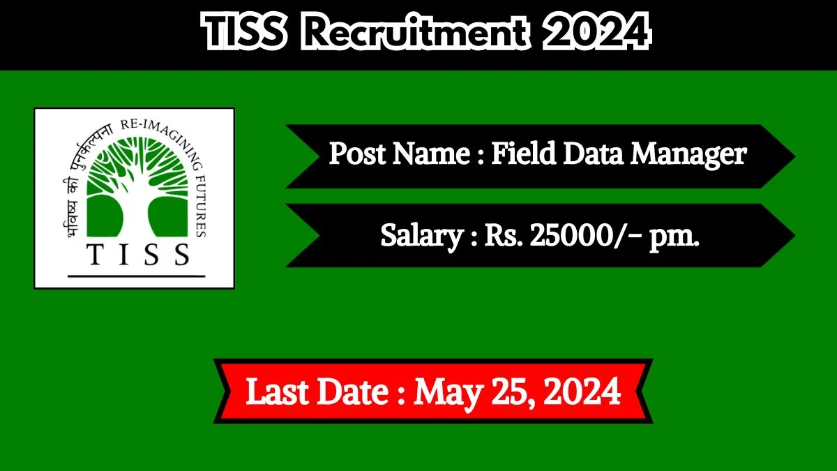 TISS Recruitment 2024: Check Vacancies for Field Data Manager Job Notification, Apply Online