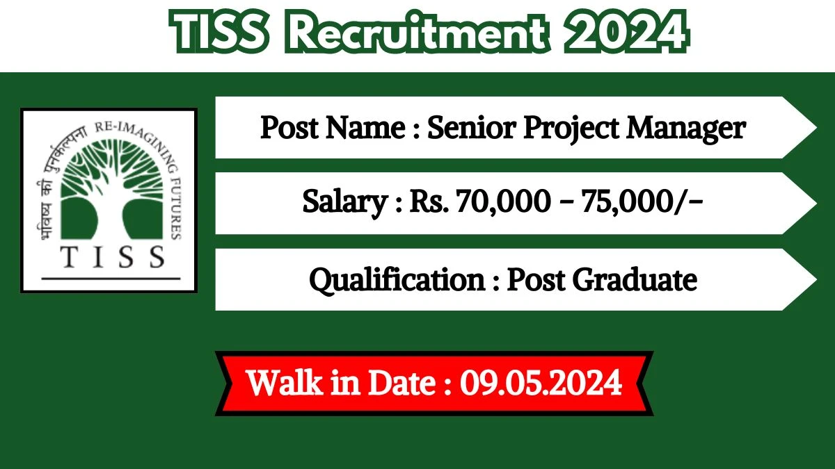 TISS Recruitment 2024 Walk-In Interviews for Senior Project Manager on 09.05.2024