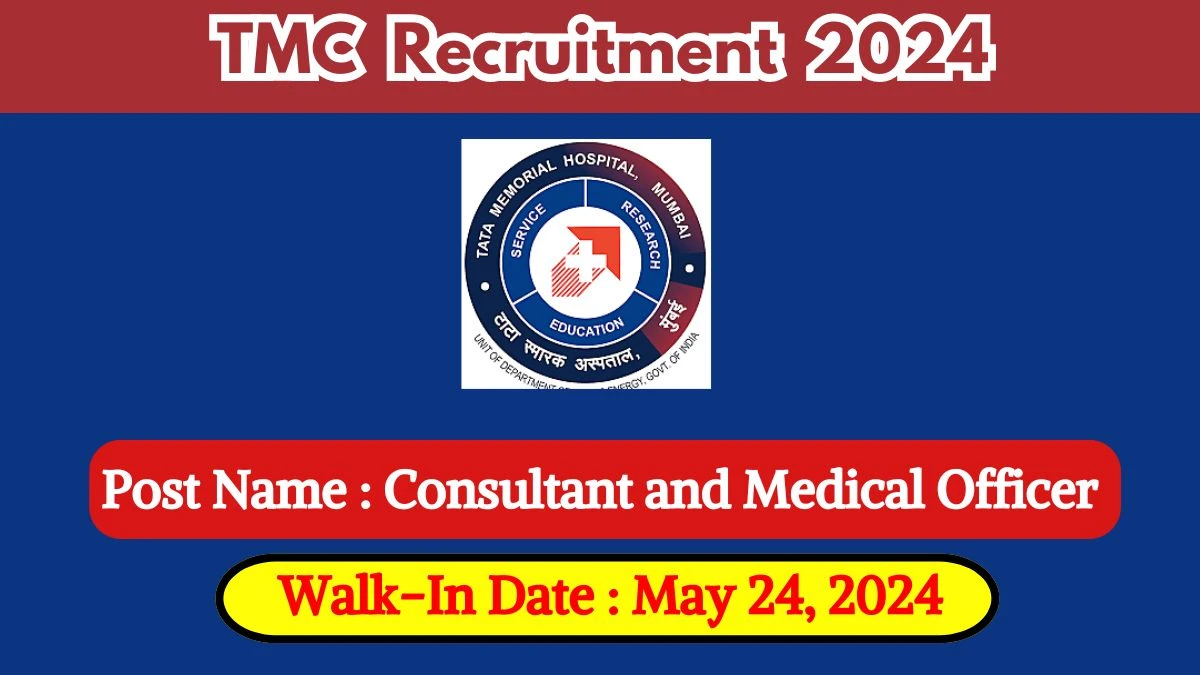 TMC Recruitment 2024 Walk-In Interviews for Consultant and Medical Officer on May 24, 2024