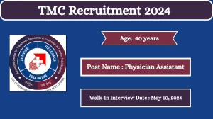 TMC Recruitment 2024 Walk-In Interviews for Physician Assistant on May 10, 2024