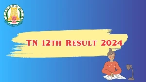 TN 12th Result 2024 (May 6th) dge.tn.gov.in Check HSE(+2) Exam Results Link Here