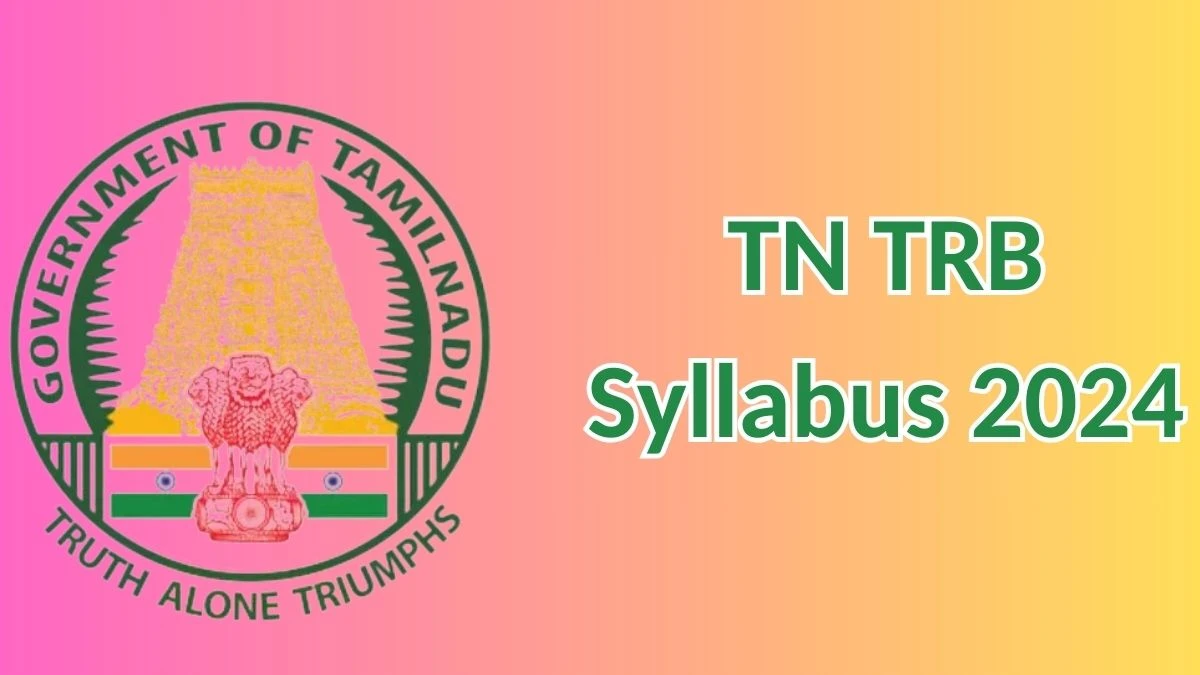 TN TRB Syllabus 2024 Announced Download TN TRB Block Education Officer Exam pattern at trb.tn.gov.in - 11 May 2024