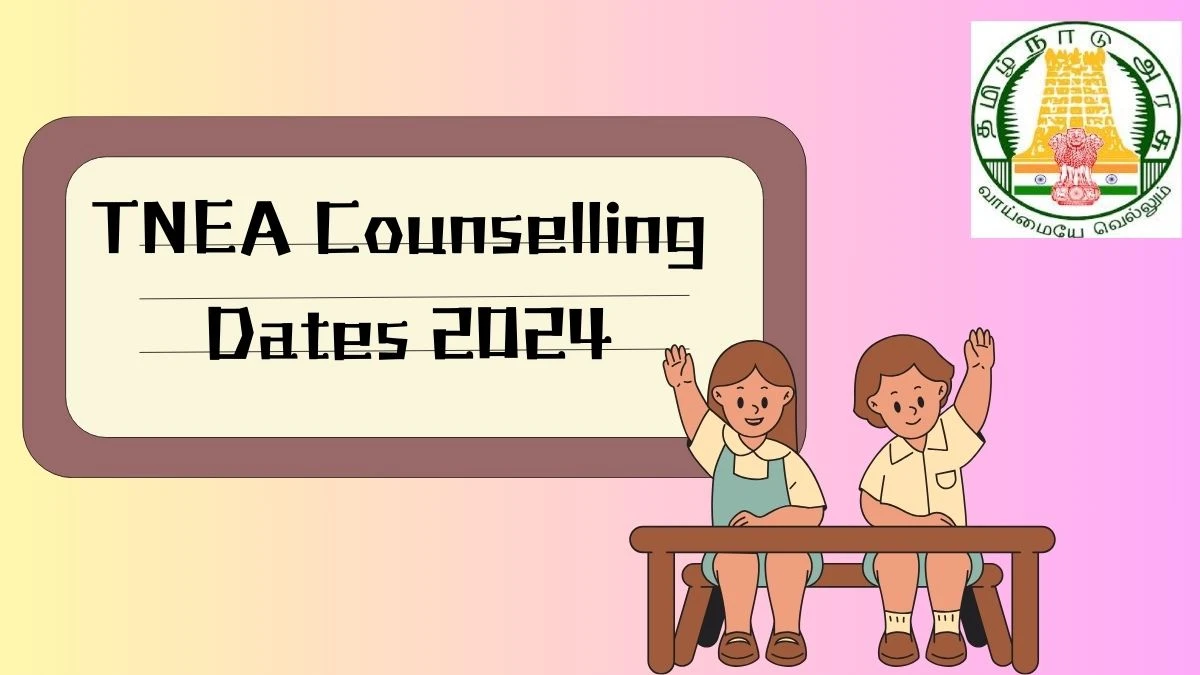 TNEA Counselling Dates 2024 @  tneaonline.org
