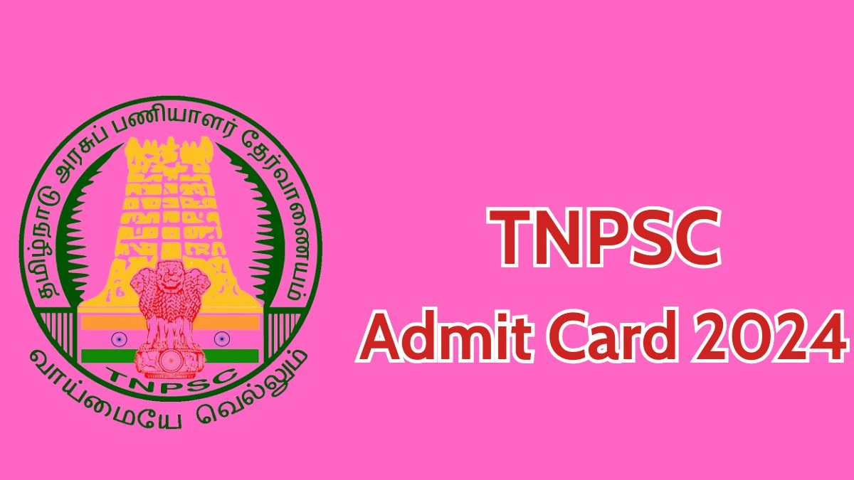 TNPSC Admit Card 2024 will be released to Group 1 Check Exam Date, Hall Ticket tnpsc.gov.in - 02 May 2024