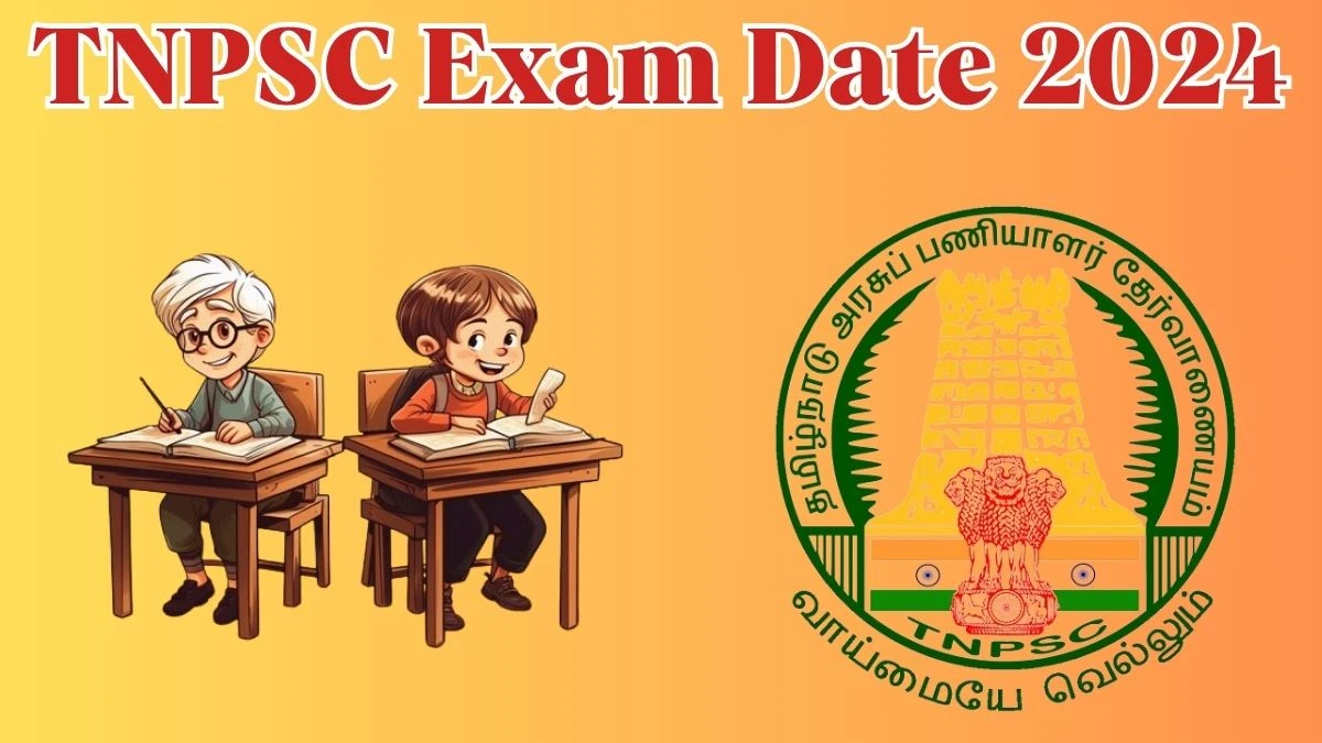 TNPSC Exam Date 2024 Check Date Sheet / Time Table of Combined Civil Services tnpsc.gov.in - 02 May 2024