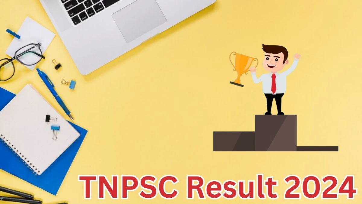 TNPSC Result 2024 Announced. Direct Link to Check TNPSC Agricultural Officer and Other Posts Result 2024 tnpsc.gov.in - 25 May 2024