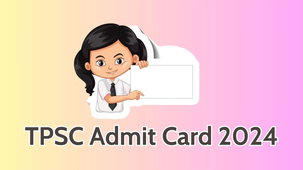 TPSC Admit Card 2024 Released @ tpsc.tripura.gov.in Download Junior Engineer Admit Card Here - 03 May 2024