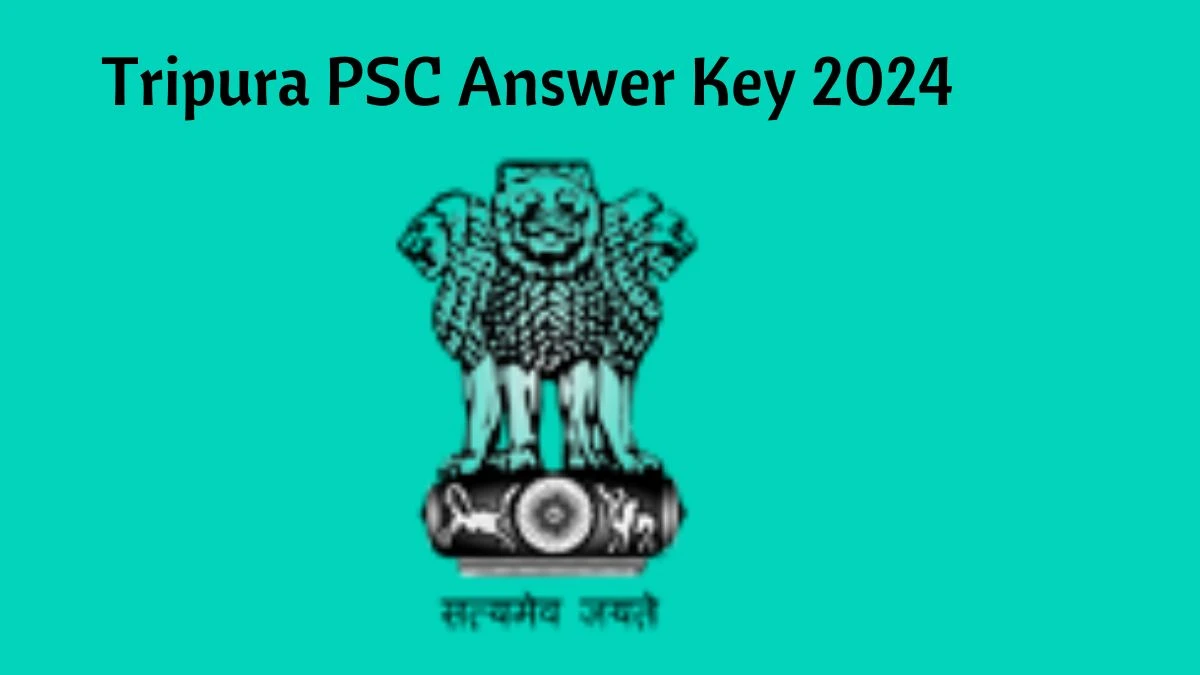 Tripura PSC Answer Key 2024 Out tpsc.tripura.gov.in Download Veterinary Officer Answer Key PDF Here - 29 May 2024