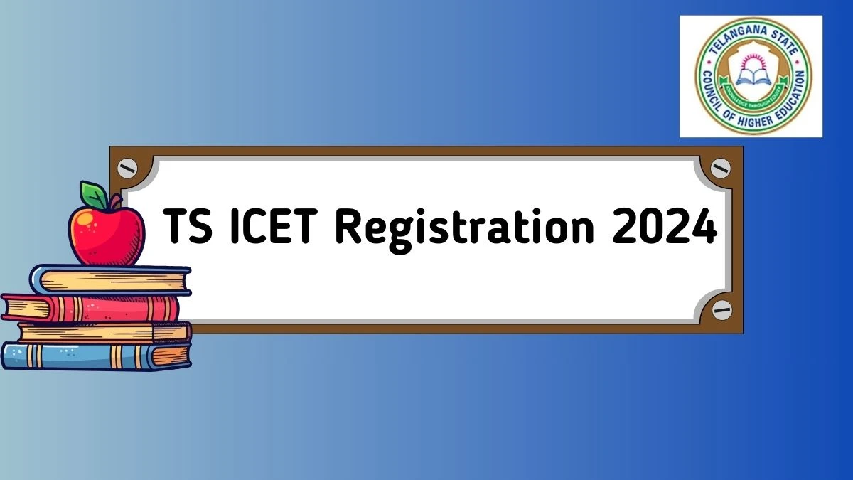 TS ICET Registration 2024 (Ends with late Fee Today) at icet.tsche.ac.in Updates Here